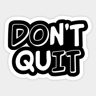 Don´t quit Sticker